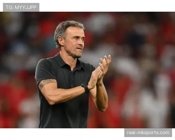 恩里克关键战役表现亮眼，战术指挥显著提升球队整体影响力